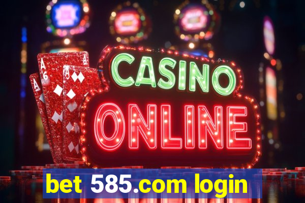 bet 585.com login